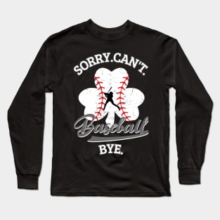 Sorry. Can't. Baseball. Bye. baseball player baseball season Grunge Clover Baseball Long Sleeve T-Shirt